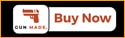 GUN MADE BUY NOW BUTTON